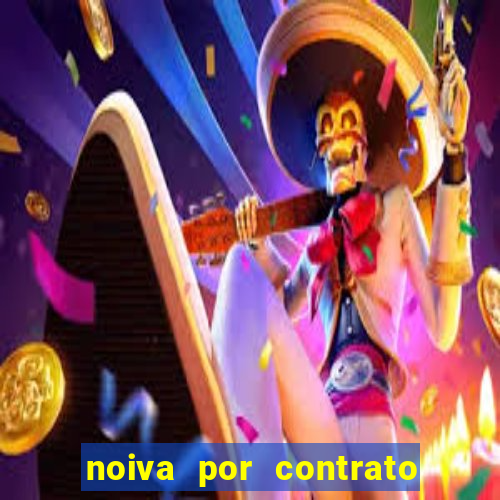 noiva por contrato filme completo dublado